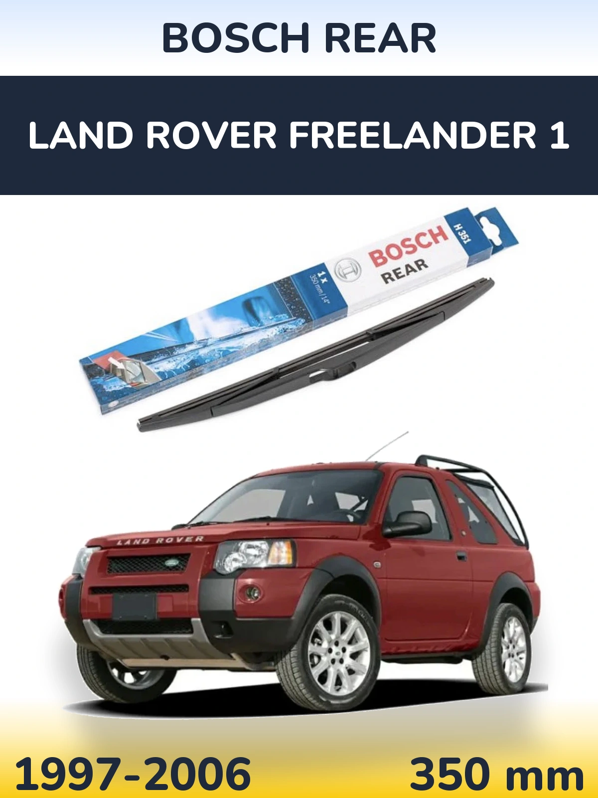 Rear wiper blade BOSCH Rear 350 mm for Land Rover Freelander 1 1997-2006