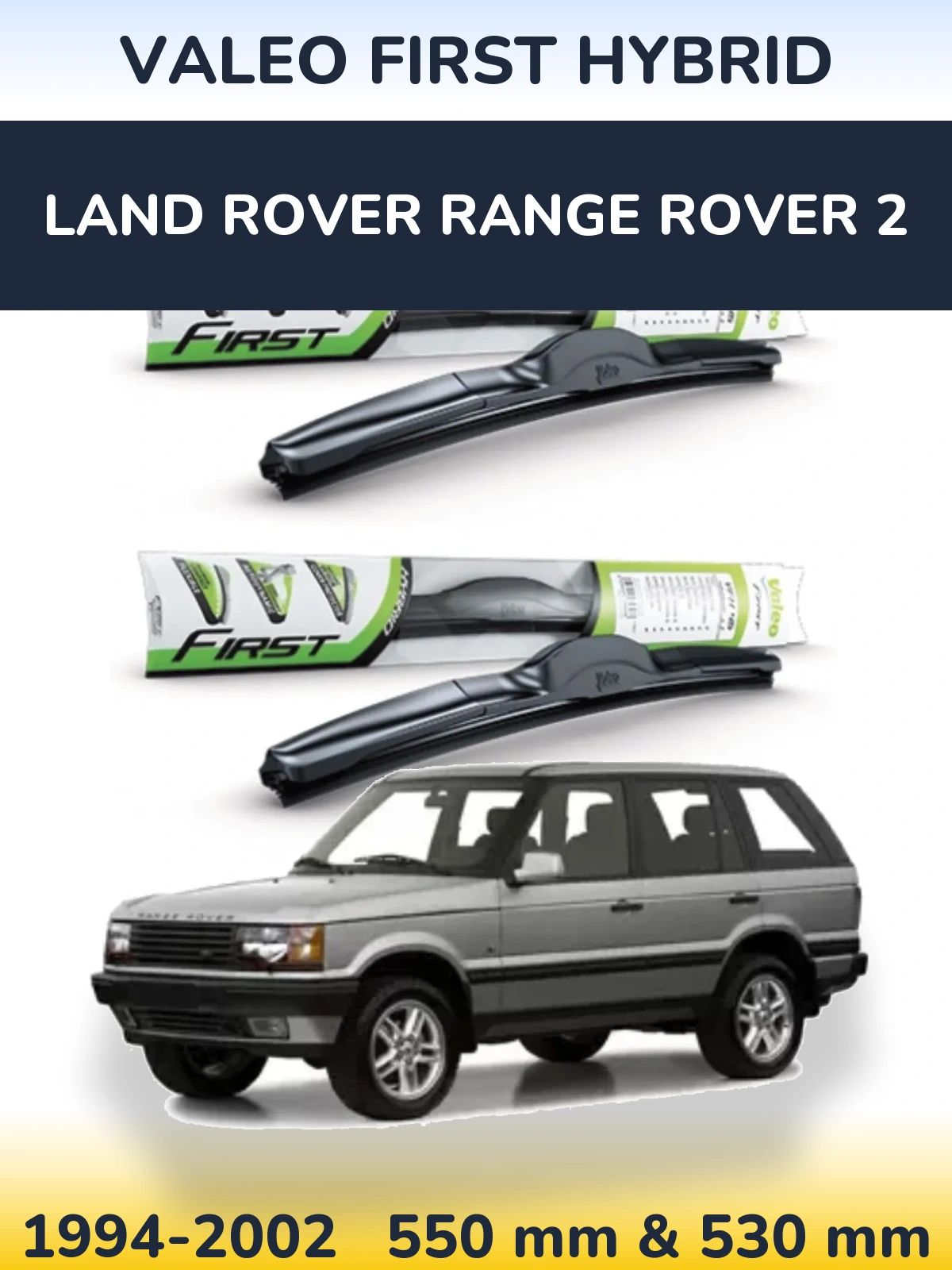 Front wiper blade set Valeo First Hybrid 550 & 530 mm for Land Rover Range Rover 2 1994-2002