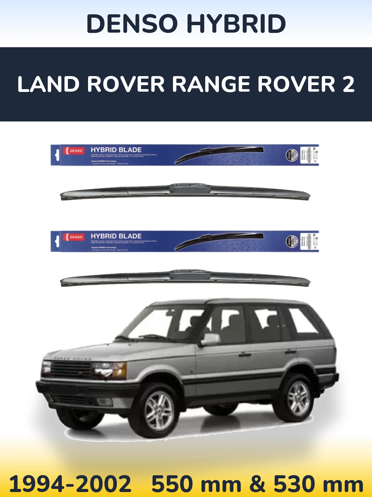 Front wiper blade set Denso Hybrid 550 & 530 mm for Land Rover Range Rover 2 1994-2002