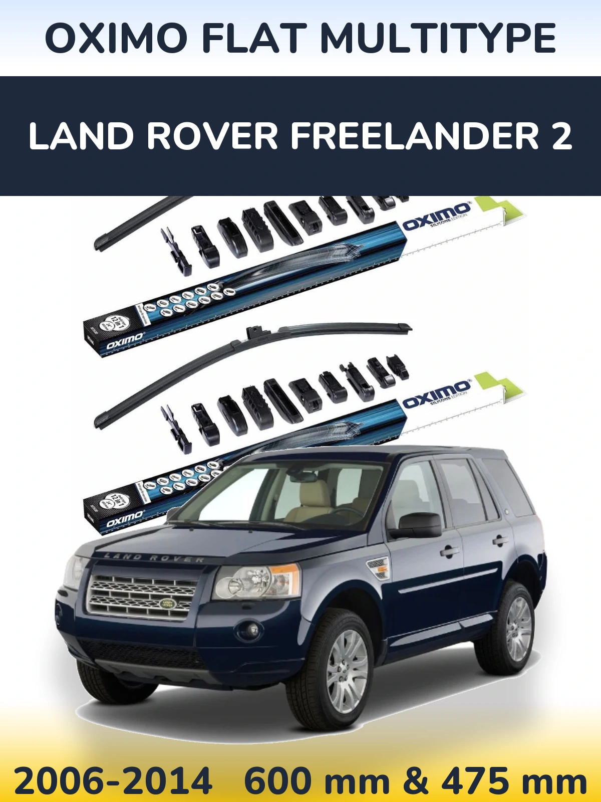 Front wiper blade set Oximo Flat MultiTipoe 600 & 475 mm for Land Rover Freelander 2 2006-2014