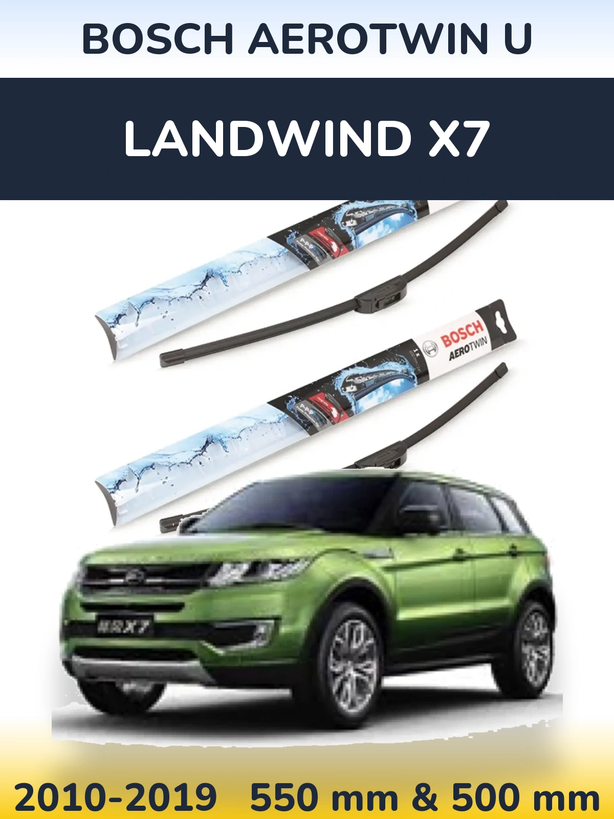 Front wiper blade set BOSCH AeroTwin U 550 & 500 mm for Landwind X7 2010-2019