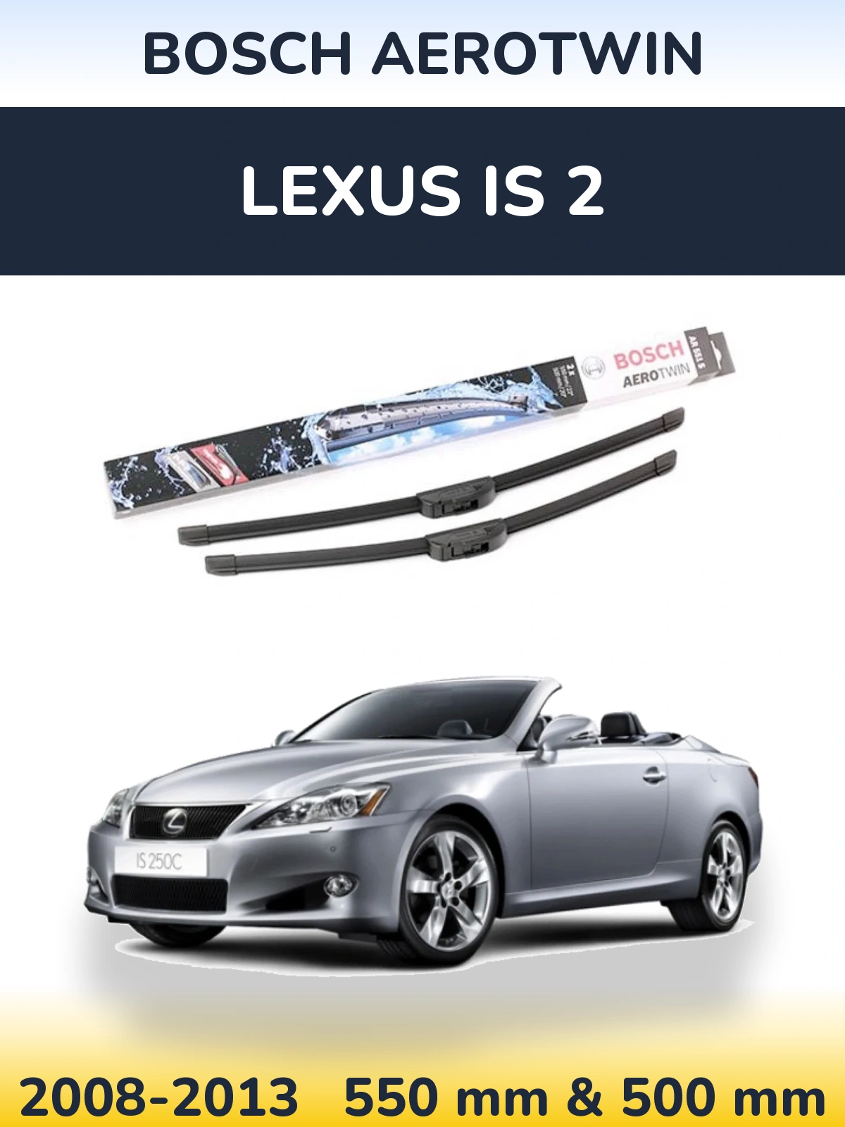 Front wiper blade set BOSCH AeroTwin 550 & 500 mm for Lexus IS 2 2008-2013