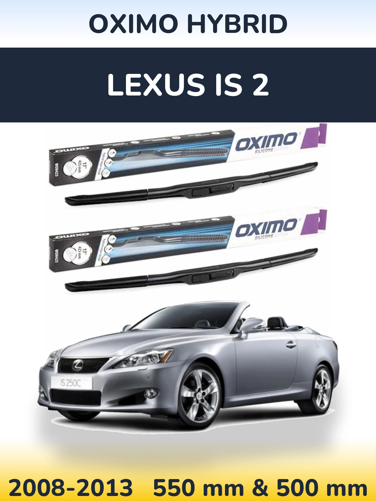 Front wiper blade set Oximo Hybrid 550 & 500 mm for Lexus IS 2 2008-2013