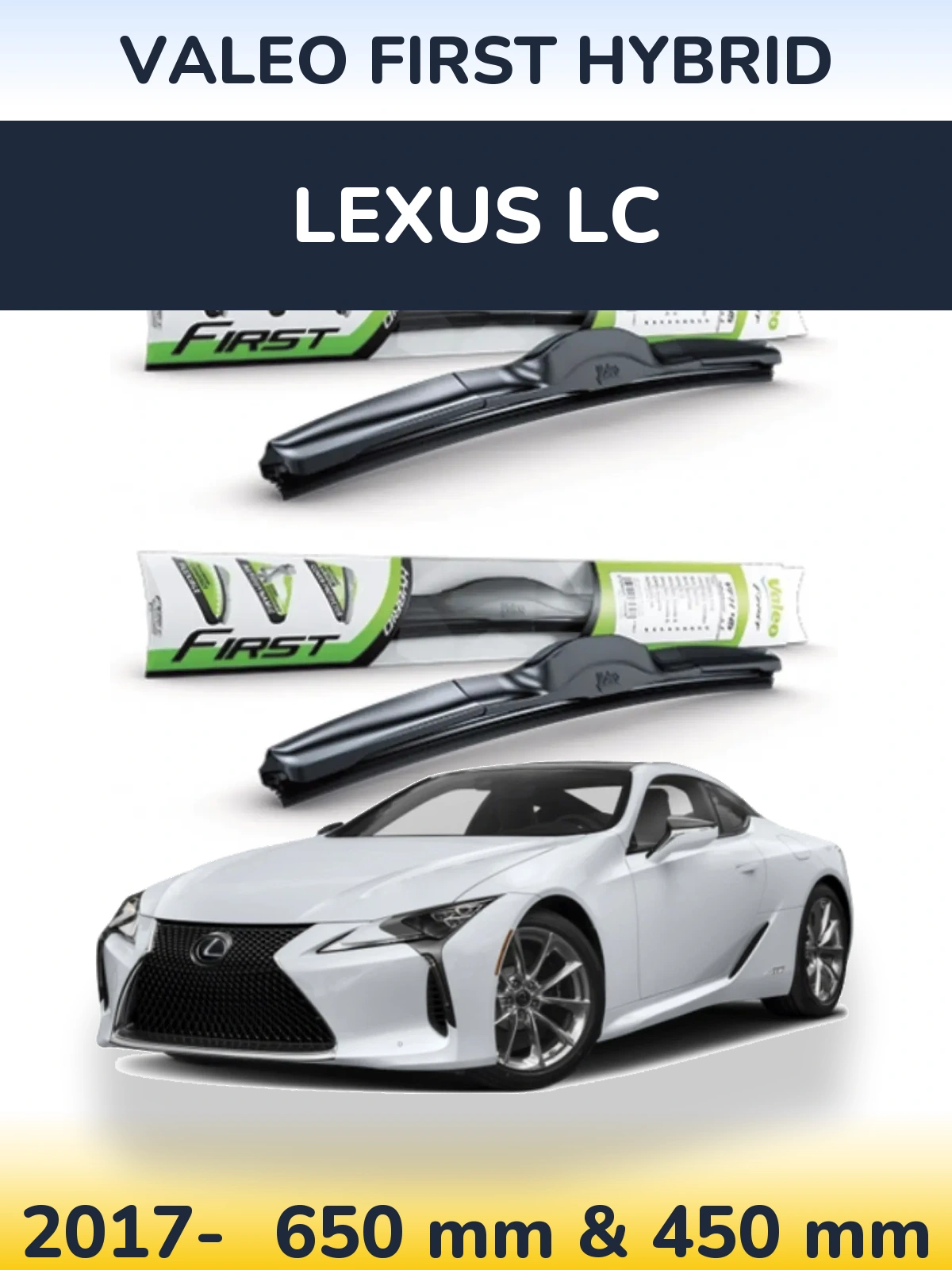 Front wiper blade set Valeo First Hybrid 650 & 450 mm for Lexus LC 2017-2026