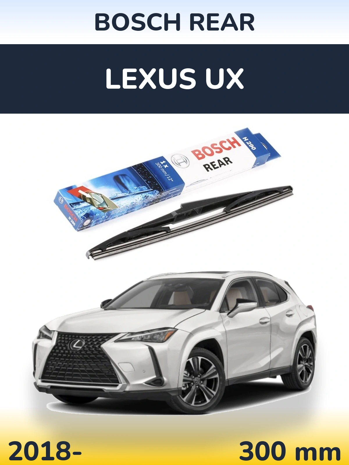 Rear wiper blade BOSCH Rear 300 mm for Lexus UX 2018-2026