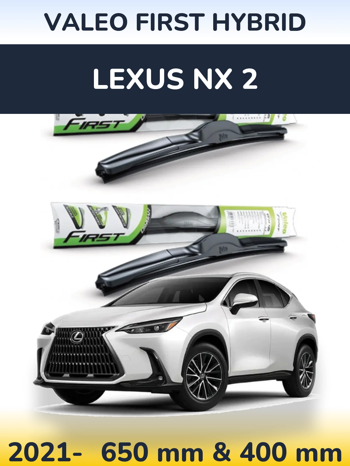 Комплект передних дворников Valeo First Hybrid 650 & 400 мм для Lexus NX 2 2021-2026