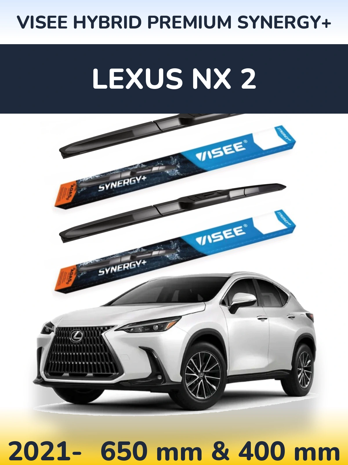 Front wiper blade set VISEE HYBRID PREMIUM SYNERGY+ 650 & 400 mm for Lexus NX 2 2021-2026