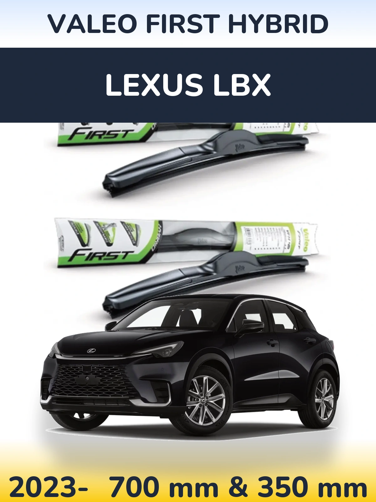Front wiper blade set Valeo First Hybrid 700 & 350 mm for Lexus LBX 2023-2026