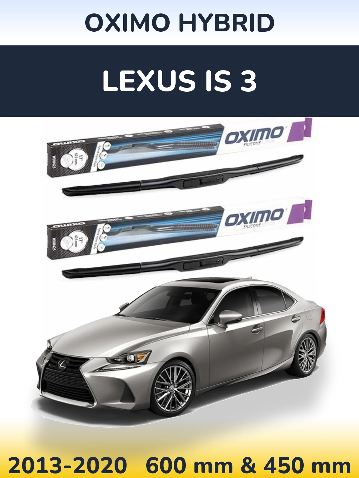 Комплект передніх щіток Oximo Hybrid 600 & 450 мм для Lexus IS 3 2013-2020