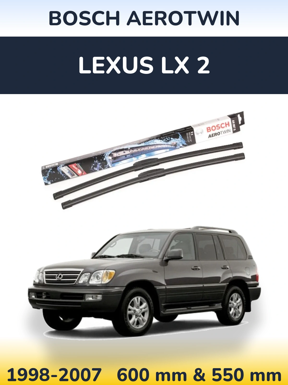 Front wiper blade set BOSCH AeroTwin 600 & 550 mm for Lexus LX 2 1998-2007