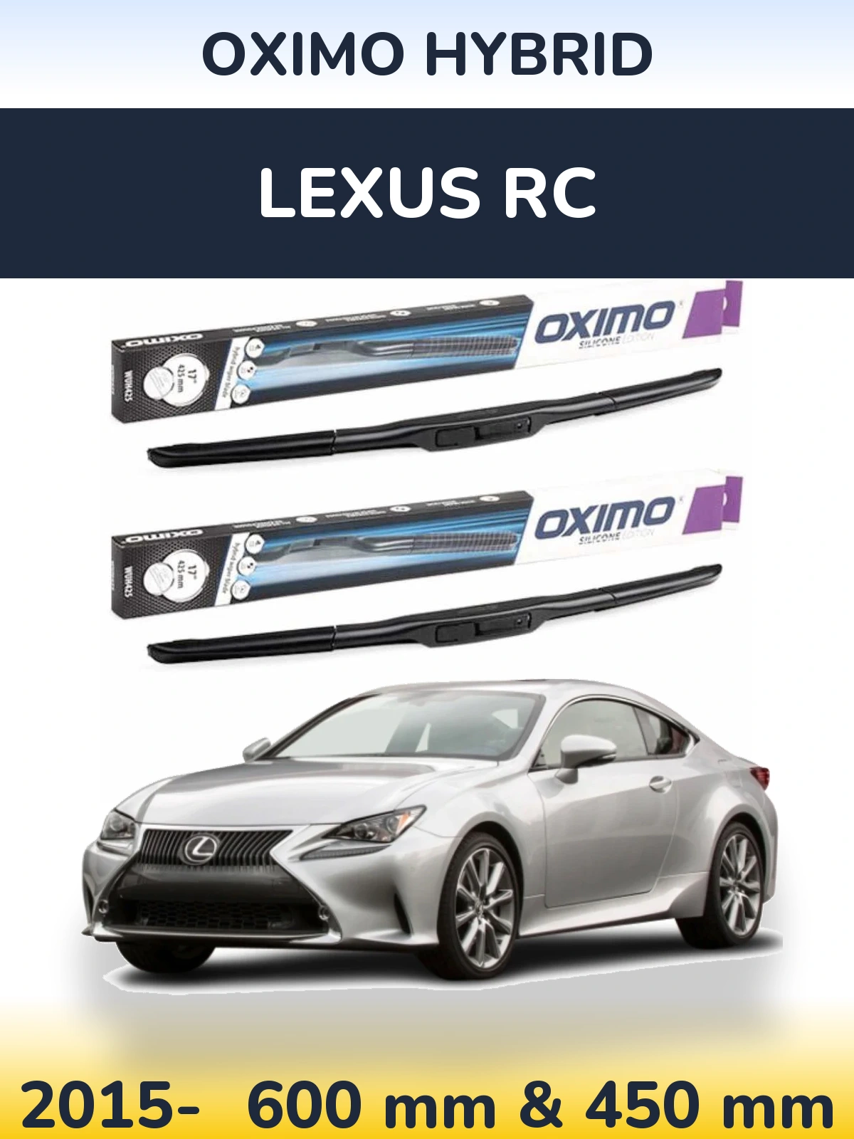 Комплект передніх щіток Oximo Hybrid 600 & 450 мм для Lexus RC 2015-2026