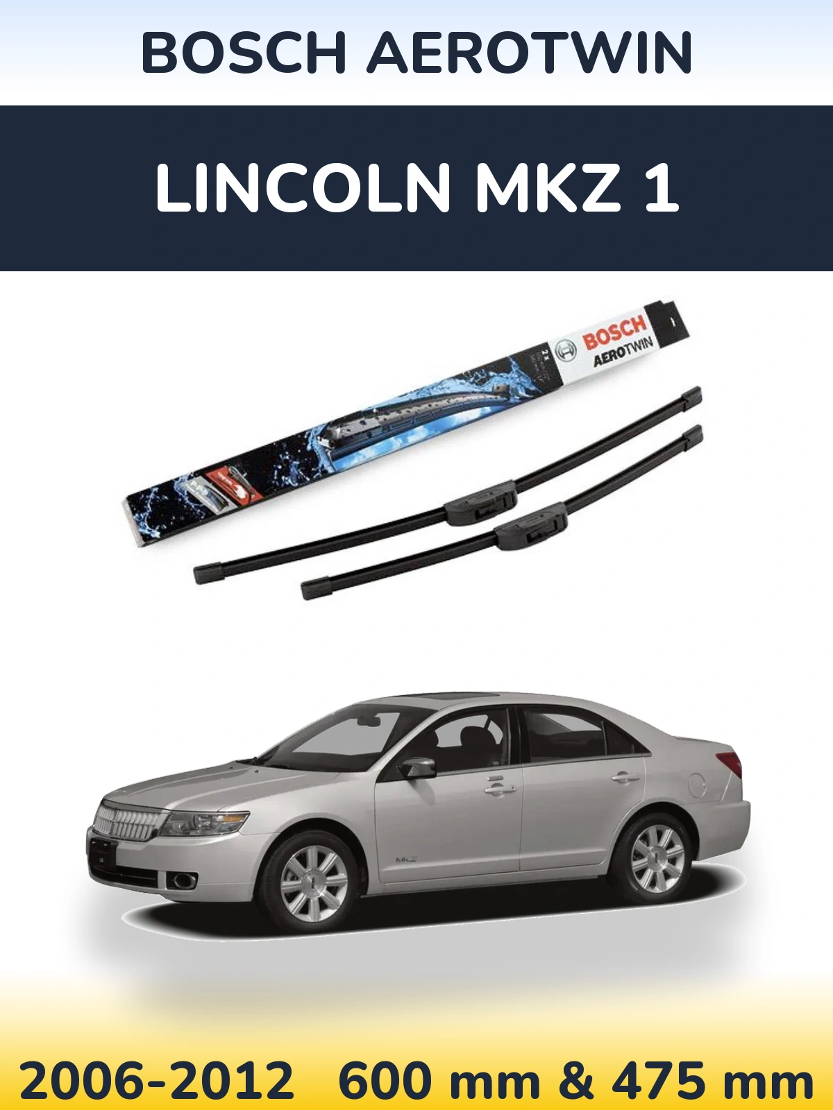 Front wiper blade set BOSCH AeroTwin 600 & 475 mm for Lincoln MKZ 1 2006-2012