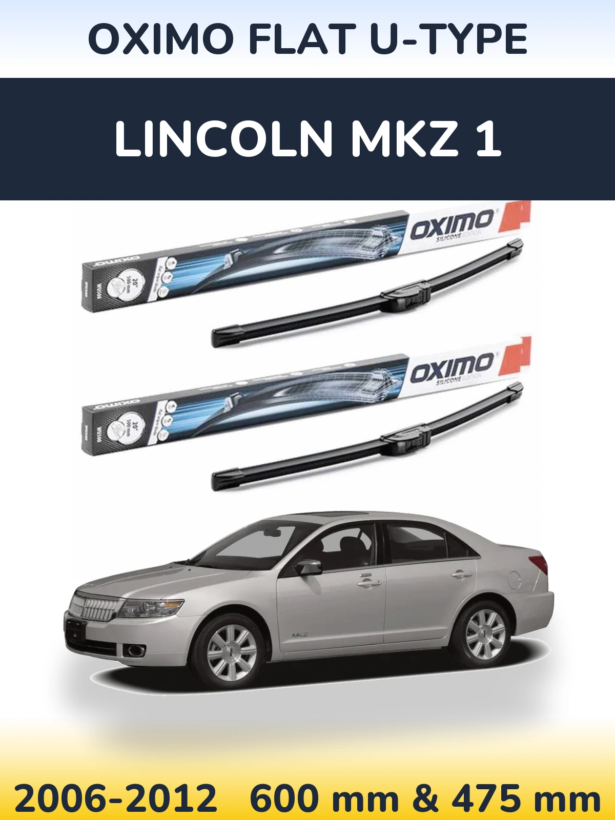 Front wiper blade set Oximo Flat U-type 600 & 475 mm for Lincoln MKZ 1 2006-2012