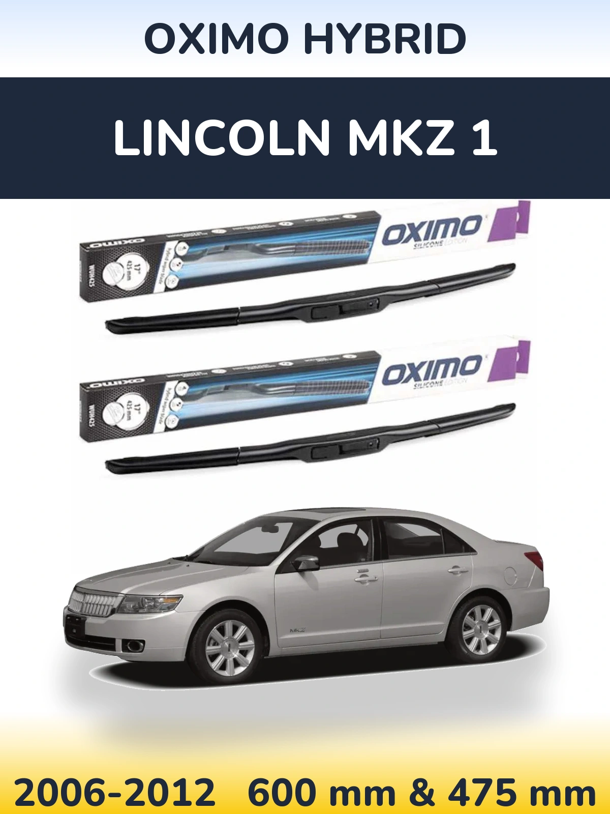 Front wiper blade set Oximo Hybrid 600 & 475 mm for Lincoln MKZ 1 2006-2012