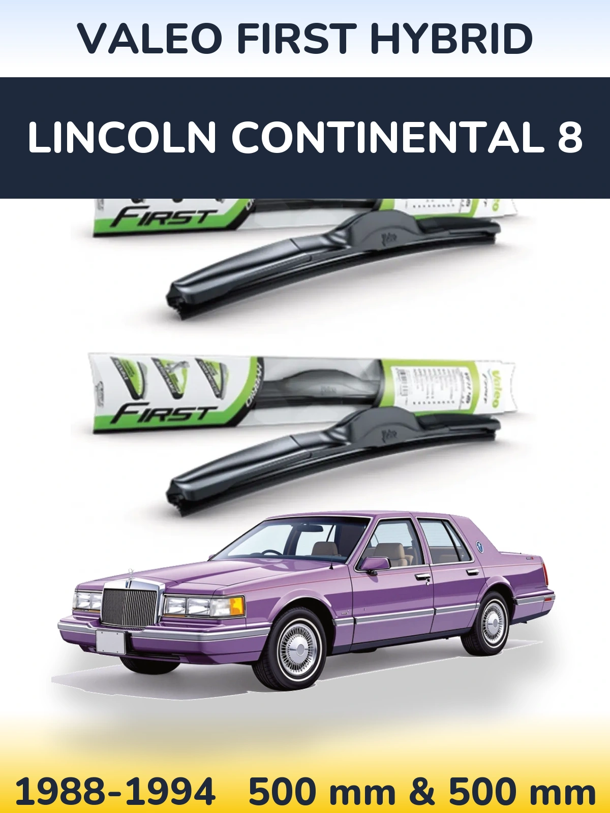 Комплект передніх щіток Valeo First Hybrid 500 & 500 мм для Lincoln Continental 8 1988-1994