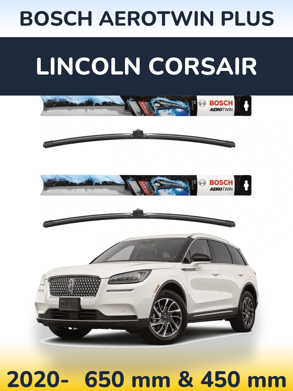Front wiper blade set BOSCH AeroTwin Plus 650 & 450 mm for Lincoln Corsair 2020-2026