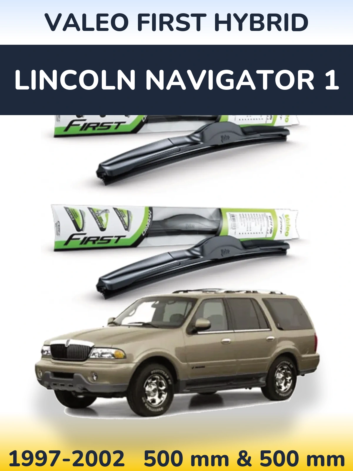Front wiper blade set Valeo First Hybrid 500 & 500 mm for Lincoln Navigator 1 1997-2002