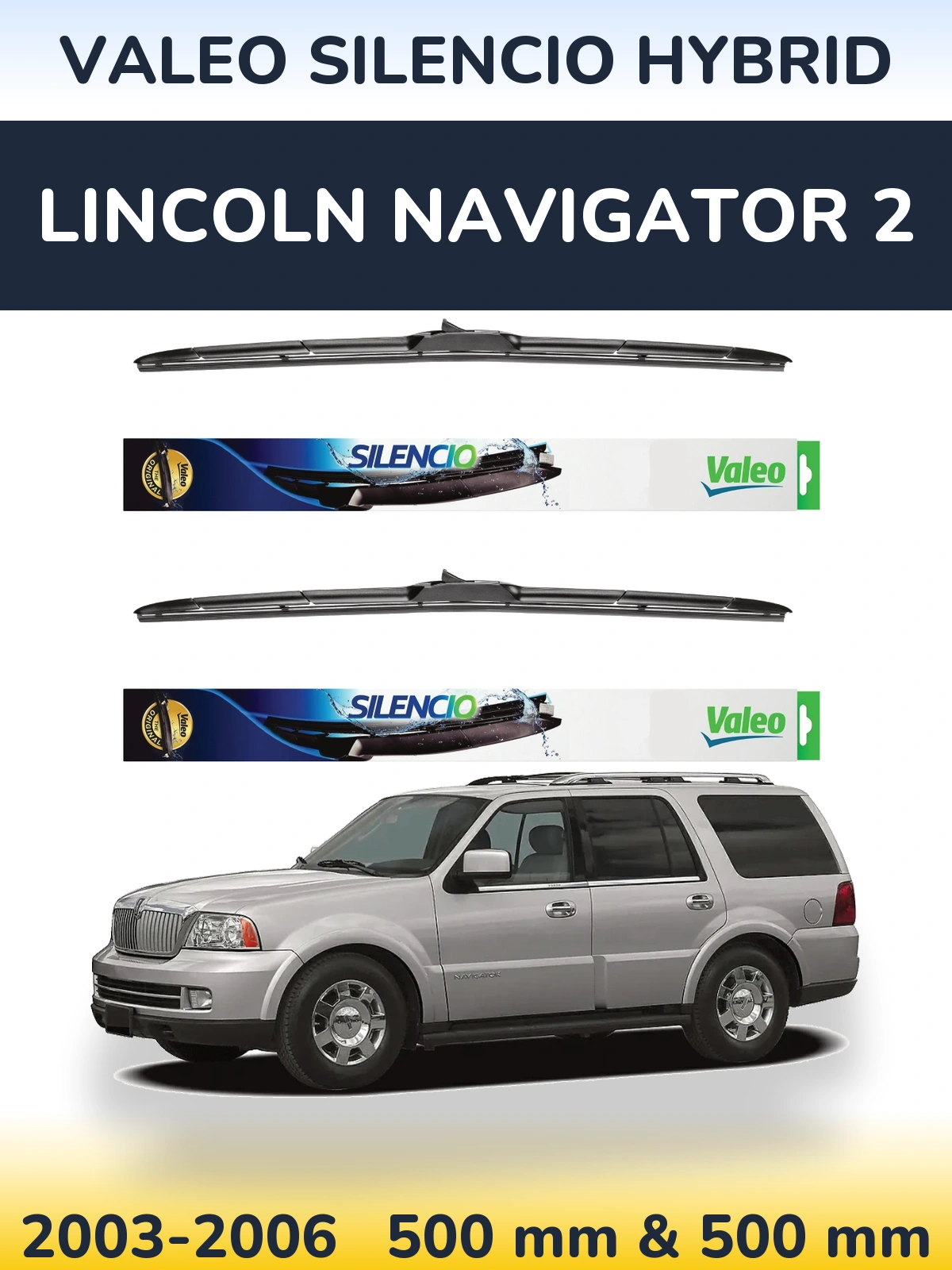Front wiper blade set Valeo Silencio Hybrid 500 & 500 mm for Lincoln Navigator 2 2003-2006