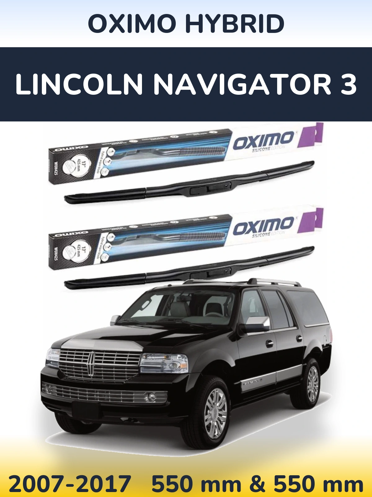 Front wiper blade set Oximo Hybrid 550 & 550 mm for Lincoln Navigator 3 2007-2017