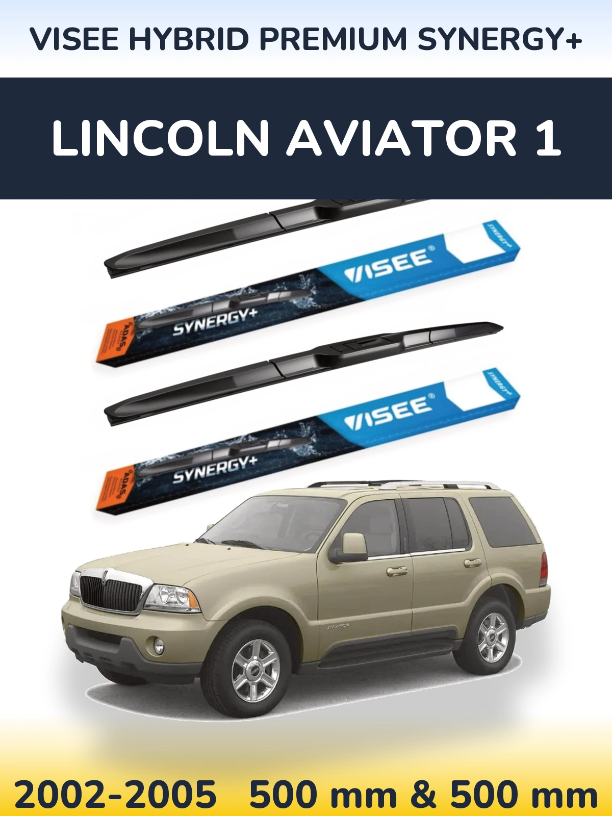 Комплект передних дворников VISEE HYBRID PREMIUM SYNERGY+ 500 & 500 мм для Lincoln Aviator 1 2002-2005