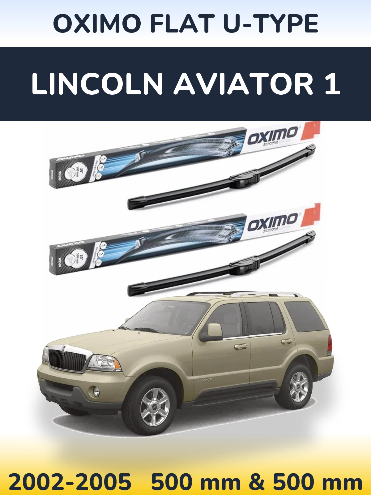 Комплект передніх щіток Oximo Flat U-type 500 & 500 мм для Lincoln Aviator 1 2002-2005