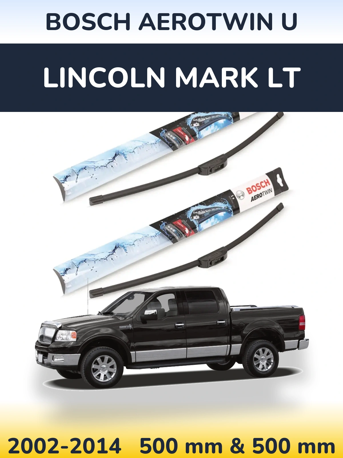 Комплект передніх щіток BOSCH AeroTwin U 500 & 500 мм для Lincoln Mark LT 2002-2014