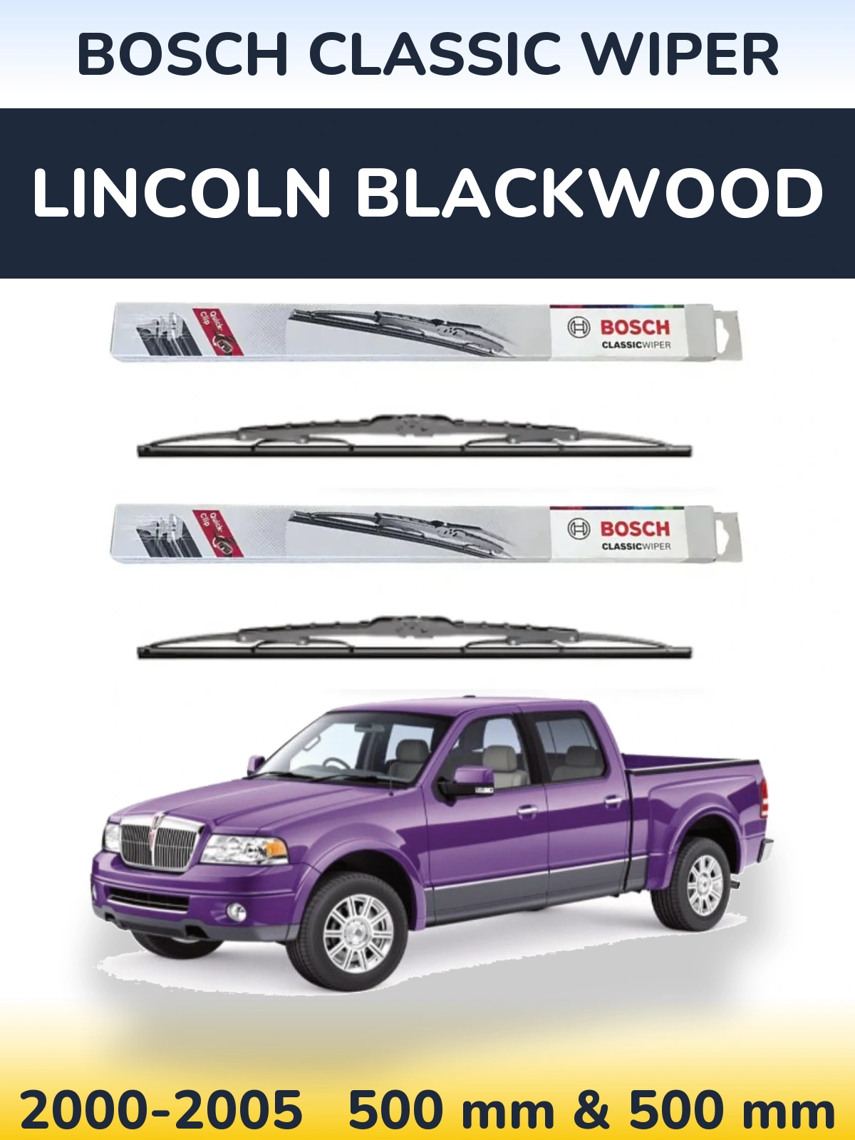 Front wiper blade set BOSCH Classic Wiper 500 & 500 mm for Lincoln Blackwood 2000-2005