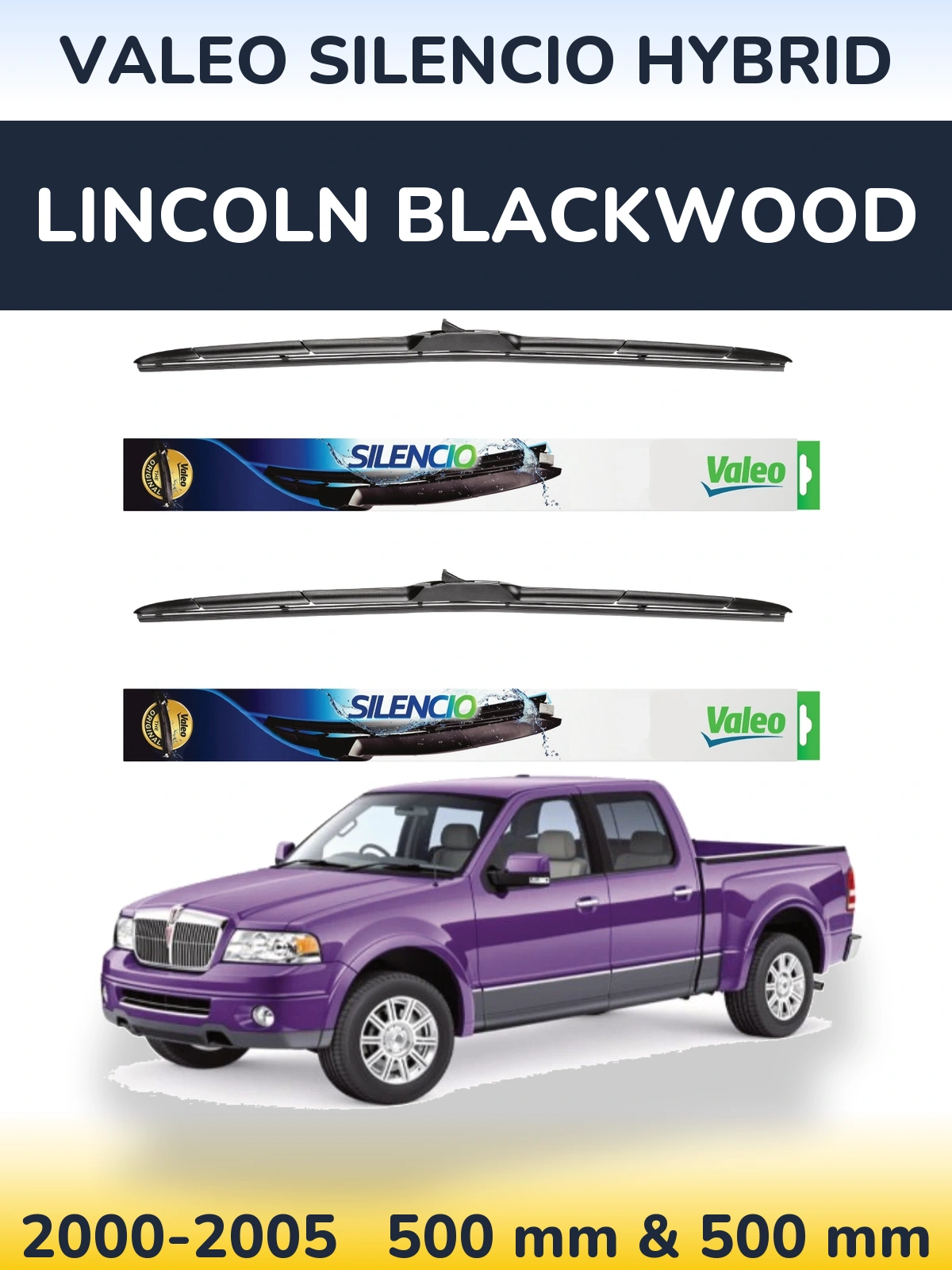Front wiper blade set Valeo Silencio Hybrid 500 & 500 mm for Lincoln Blackwood 2000-2005