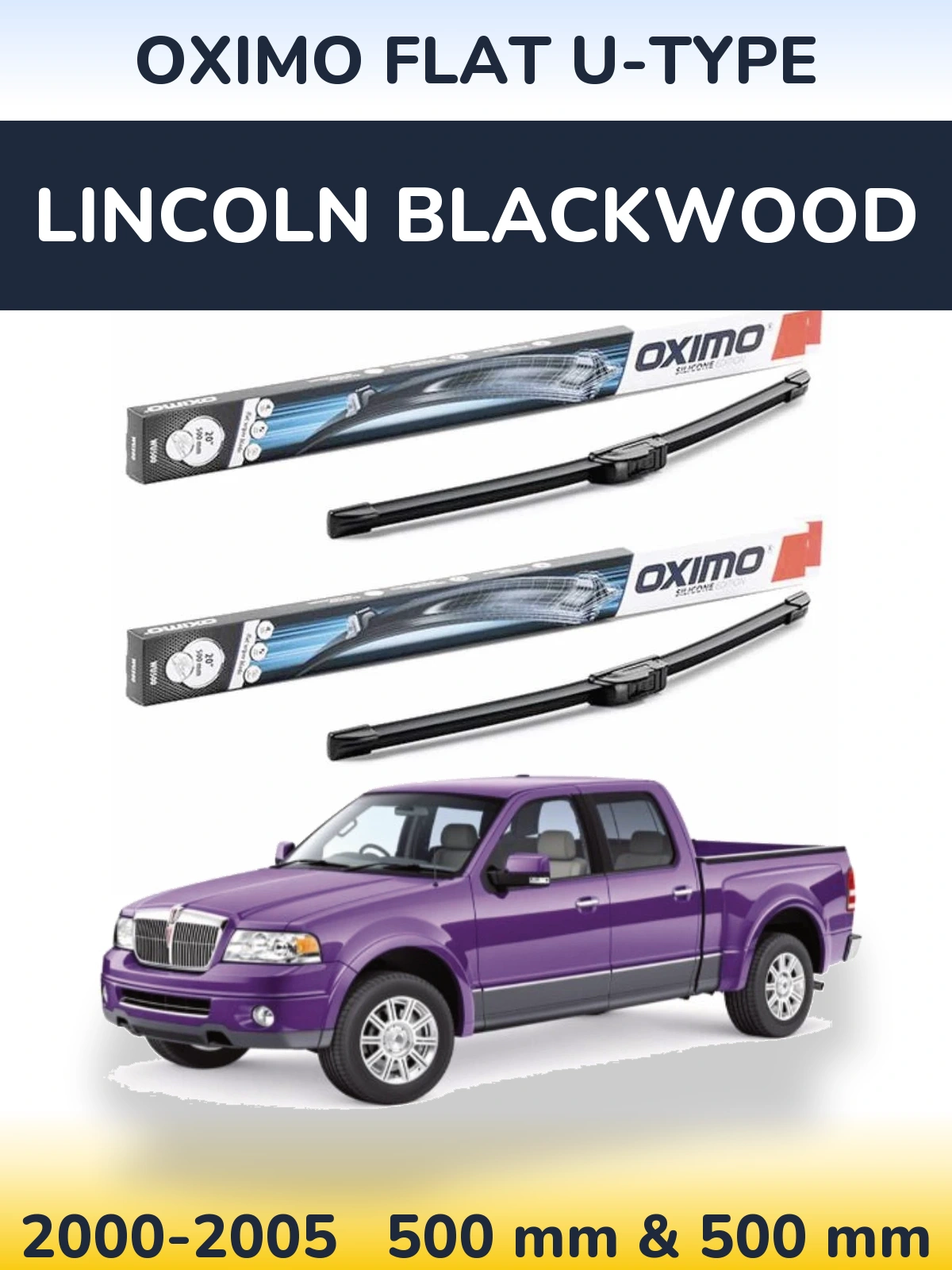 Front wiper blade set Oximo Flat U-type 500 & 500 mm for Lincoln Blackwood 2000-2005