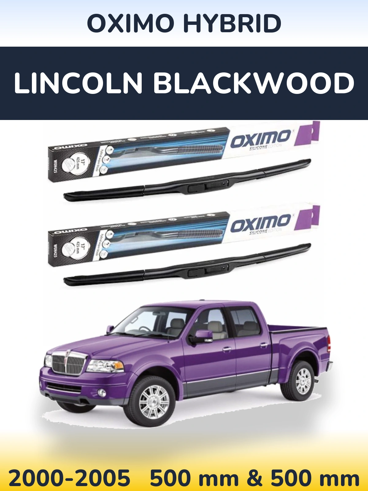 Front wiper blade set Oximo Hybrid 500 & 500 mm for Lincoln Blackwood 2000-2005