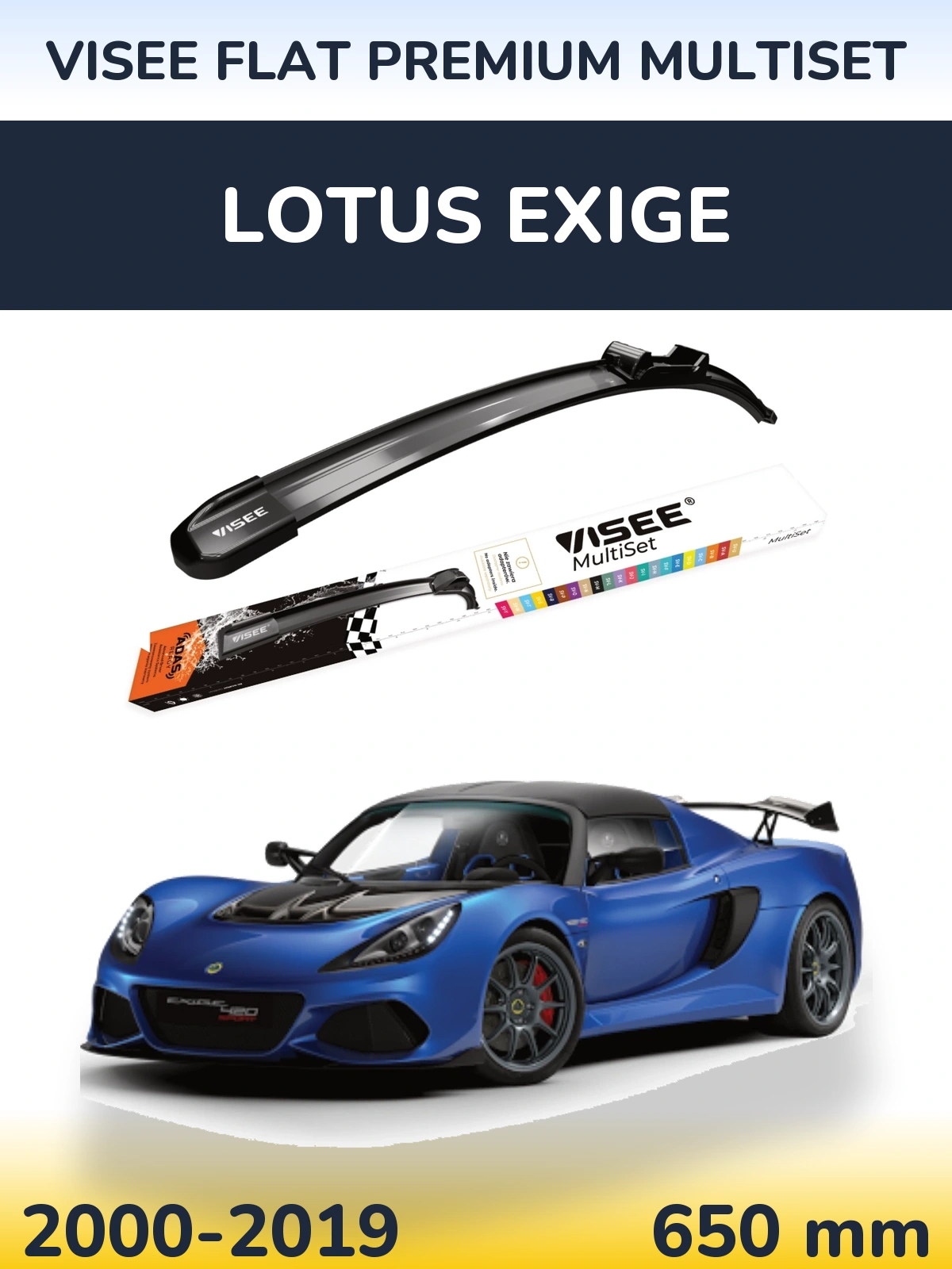 Front wiper blade VISEE FLAT PREMIUM MultiSet 650 mm for Lotus Exige 2000-2019