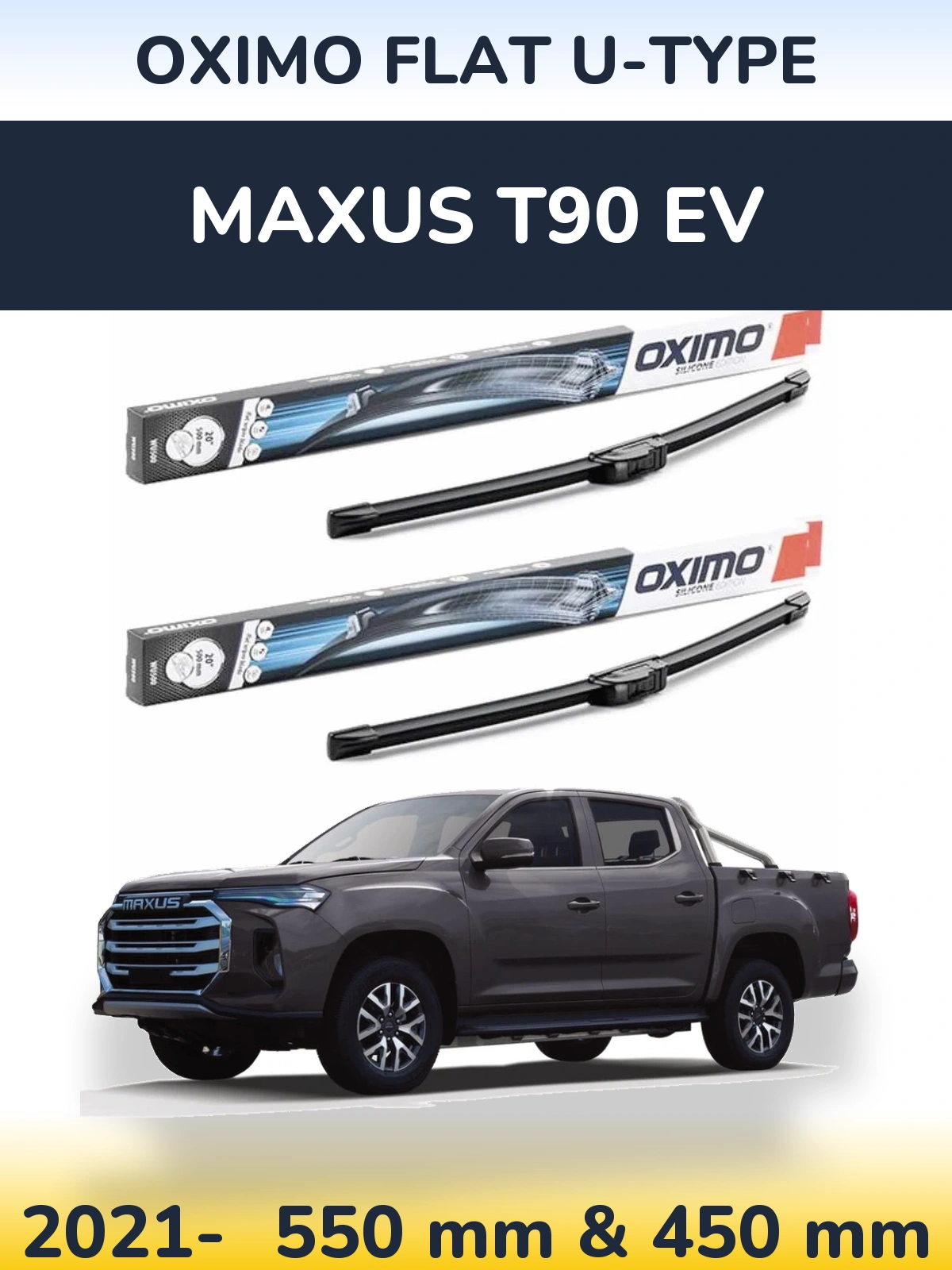 Front wiper blade set Oximo Flat U-type 550 & 450 mm for Maxus T90 EV 2021-2026