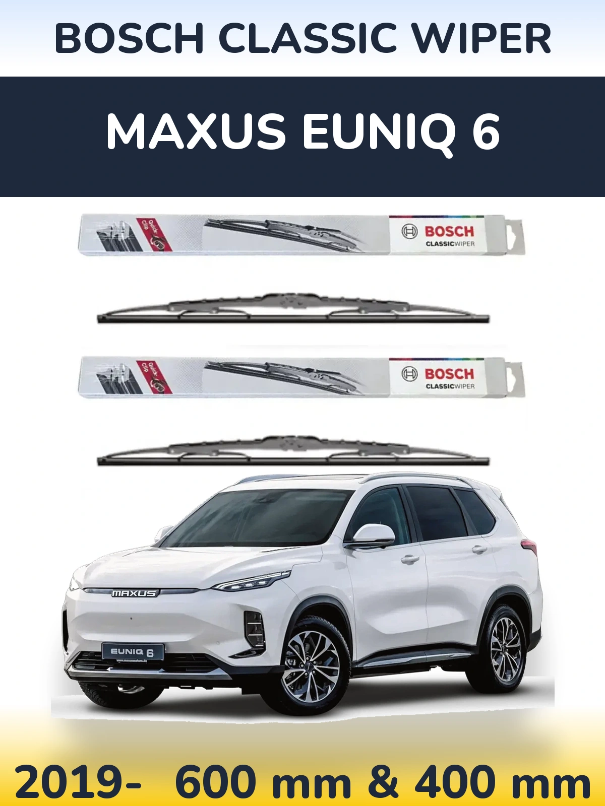 Front wiper blade set BOSCH Classic Wiper 600 & 400 mm for Maxus Euniq 6 2019-2026
