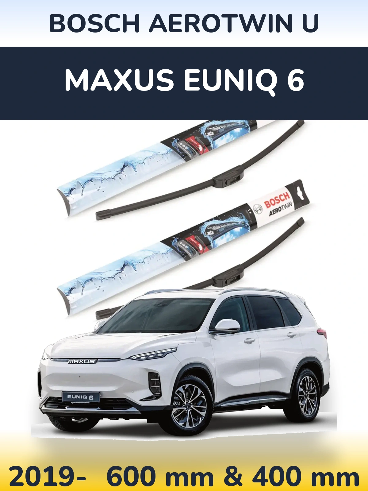 Комплект передних дворников BOSCH AeroTwin U 600 & 400 мм для Maxus Euniq 6 2019-2026