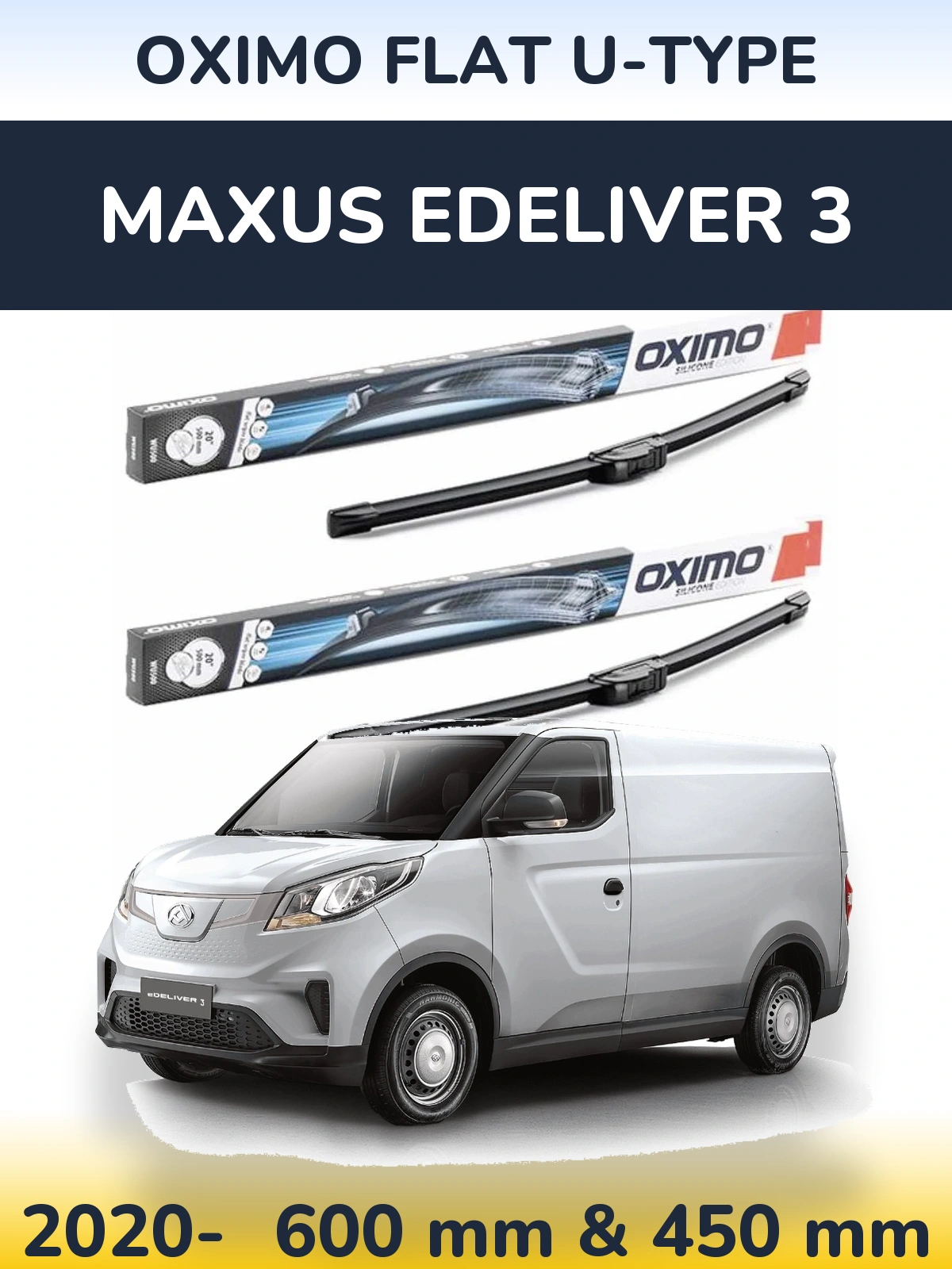 Front wiper blade set Oximo Flat U-type 600 & 450 mm for Maxus eDeliver 3 2020-2026
