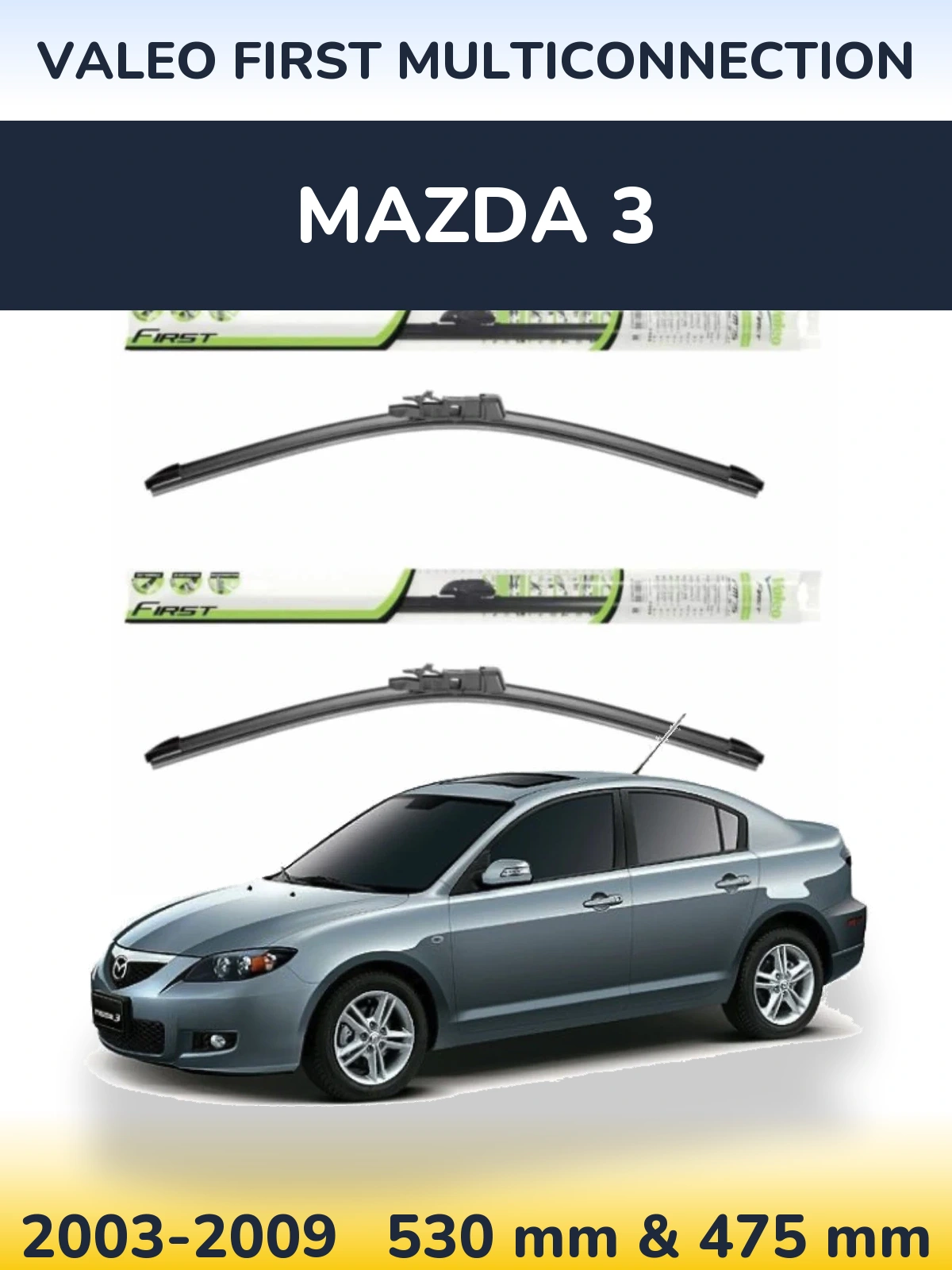 Front wiper blade set Valeo First MultiConnection 530 & 475 mm for Mazda 3 2003-2009