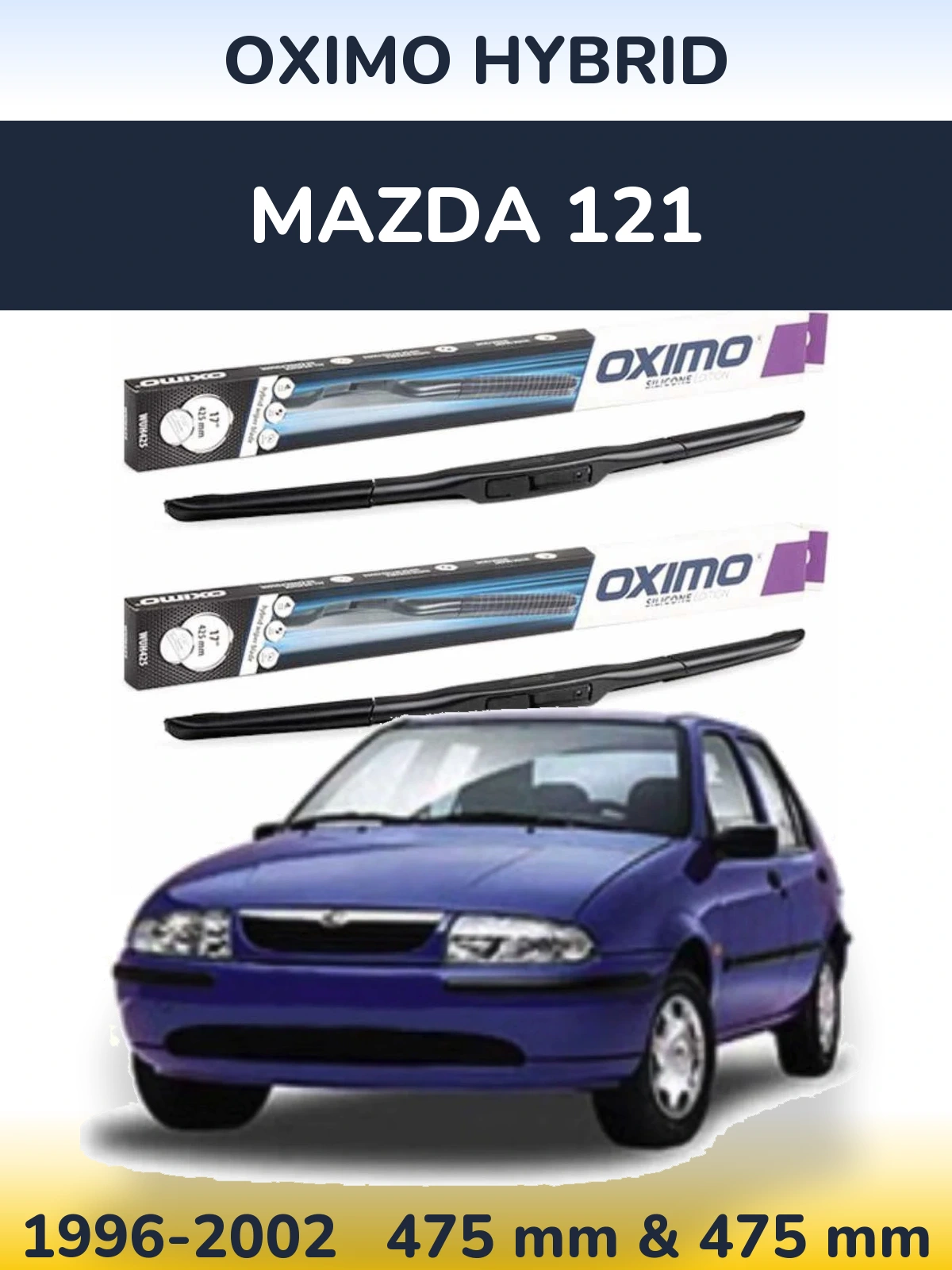 Front wiper blade set Oximo Hybrid 475 & 475 mm for Mazda 121 1996-2002