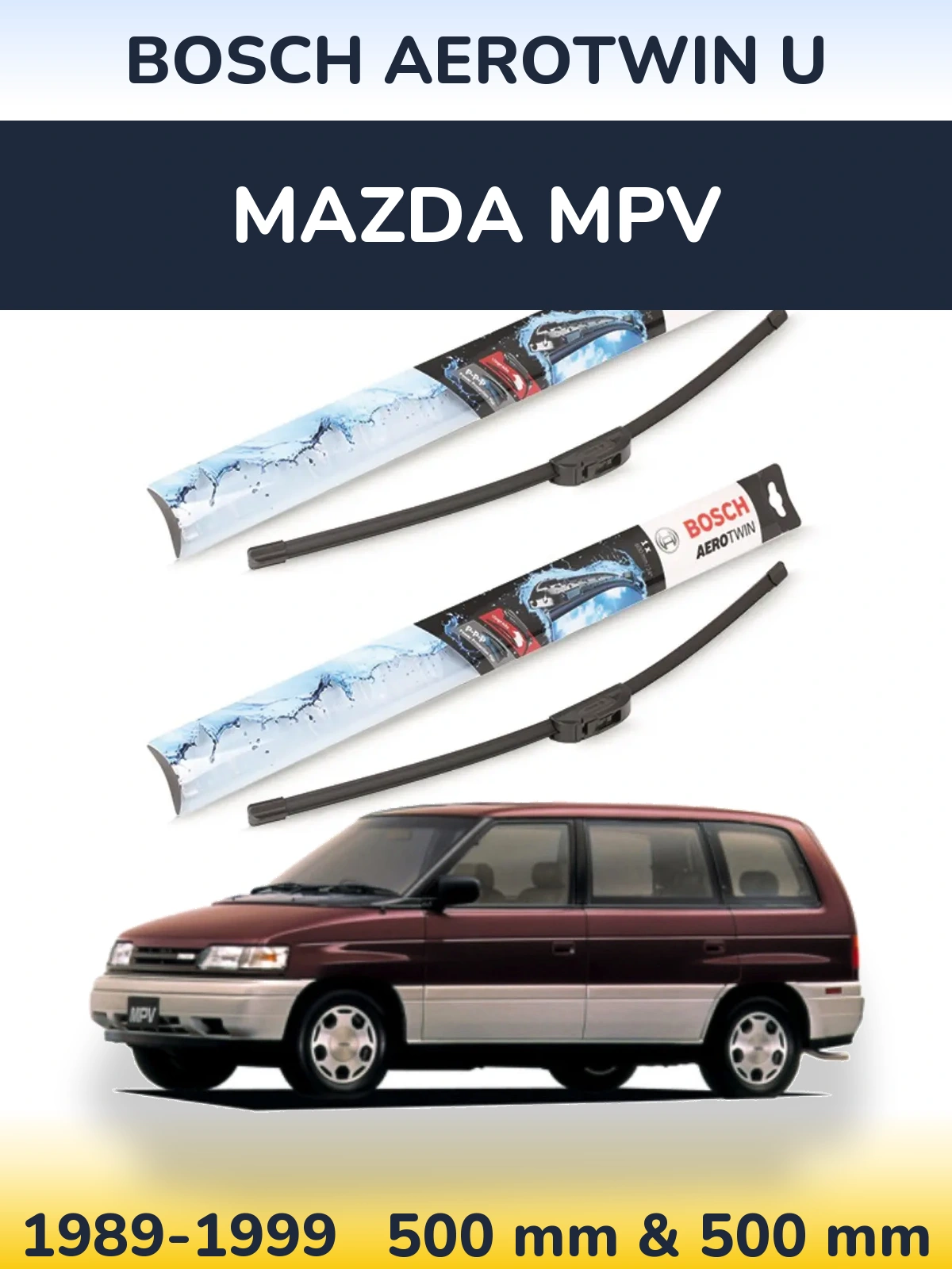 Front wiper blade set BOSCH AeroTwin U 500 & 500 mm for Mazda MPV 1989-1999