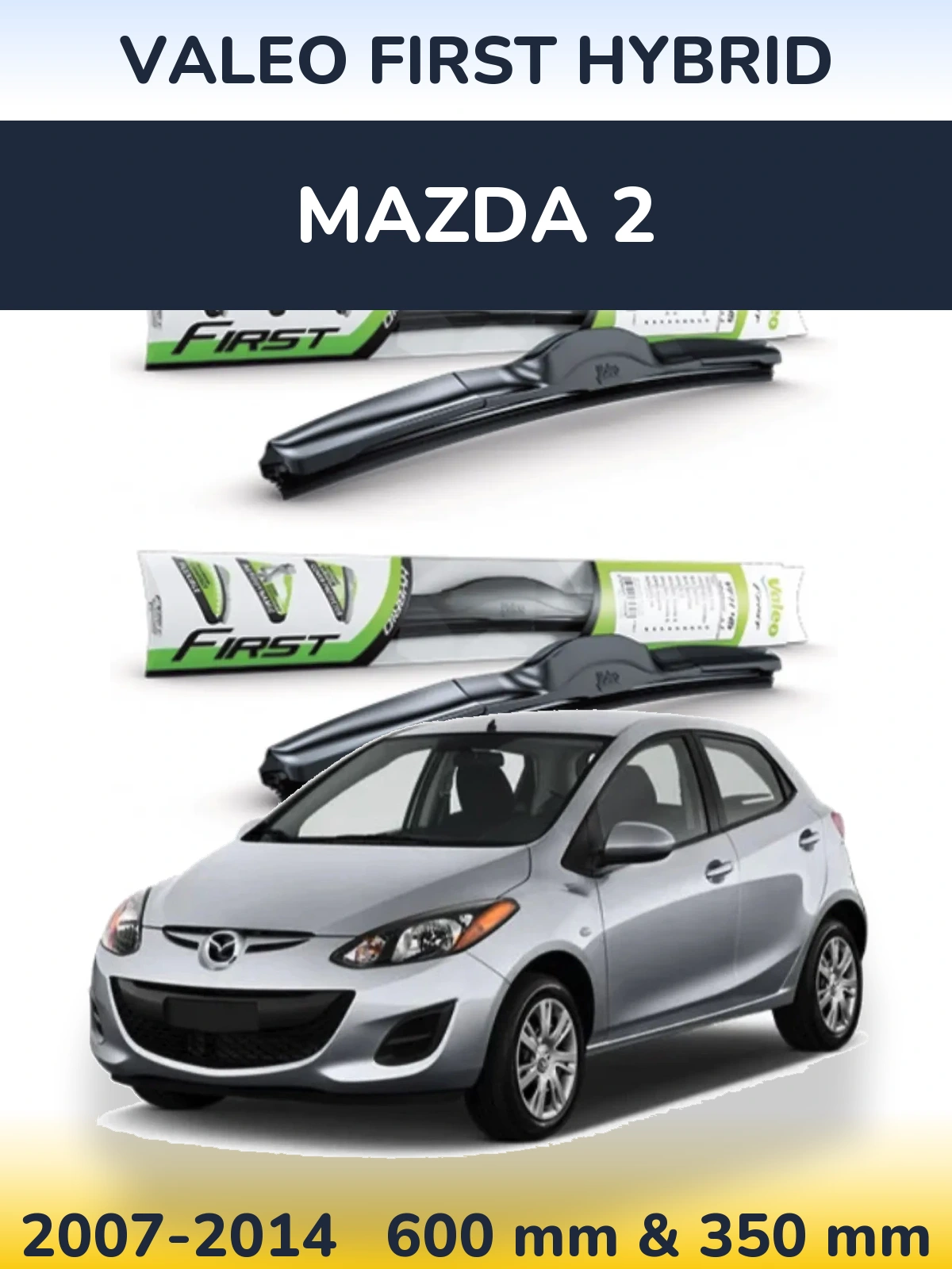 Front wiper blade set Valeo First Hybrid 600 & 350 mm for Mazda 2 2007-2014