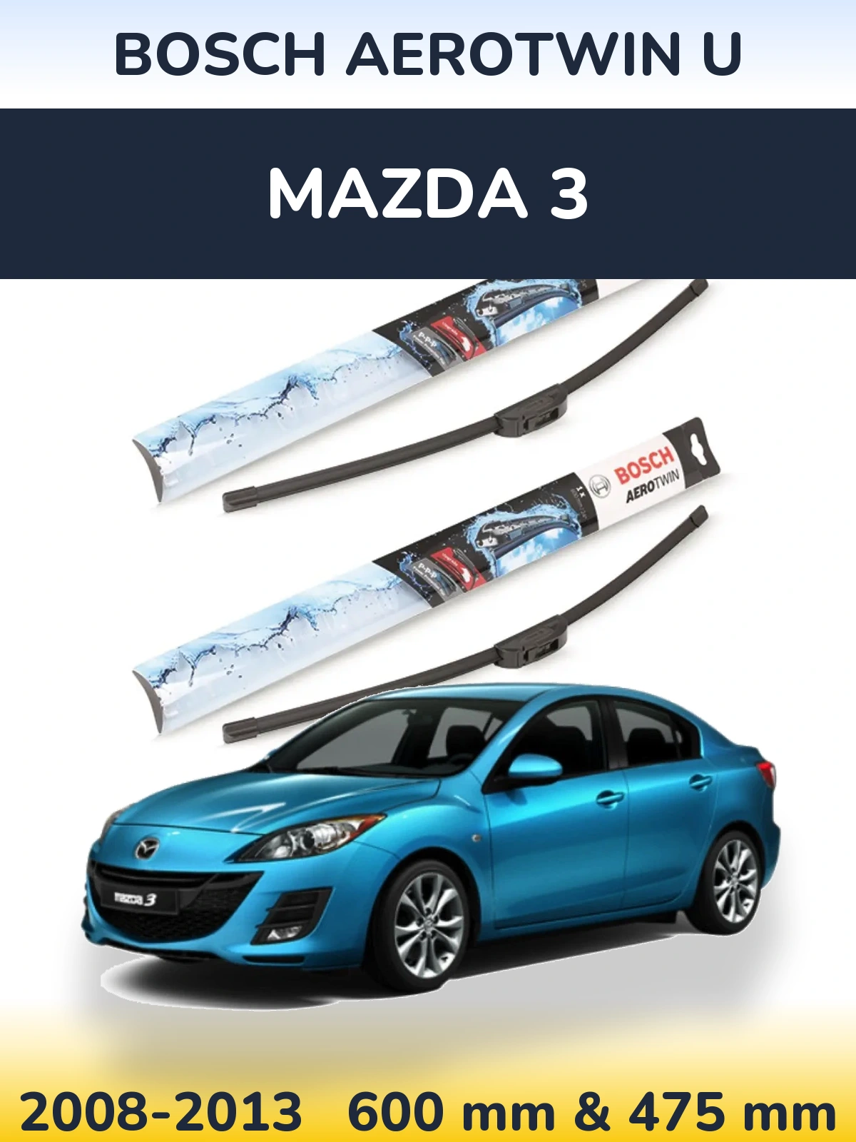 Front wiper blade set BOSCH AeroTwin U 600 & 475 mm for Mazda 3 2008-2013