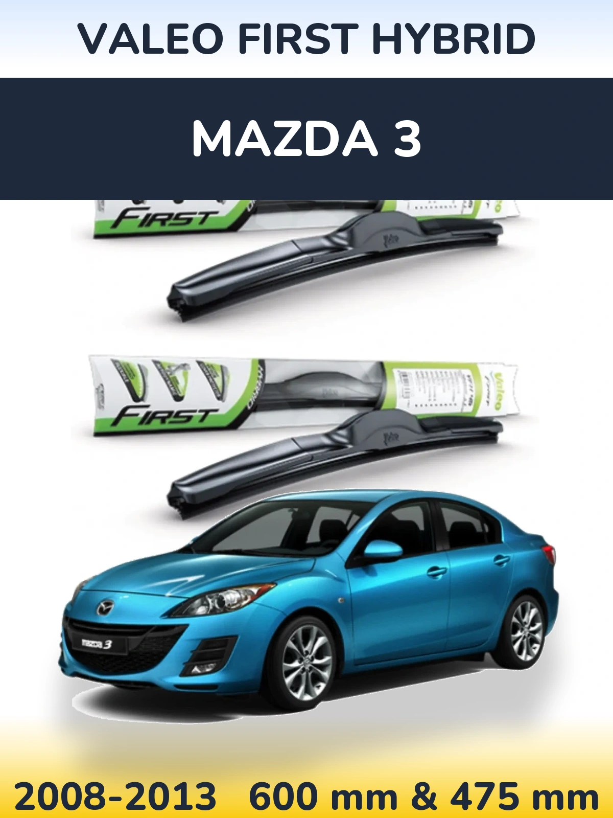 Front wiper blade set Valeo First Hybrid 600 & 475 mm for Mazda 3 2008-2013