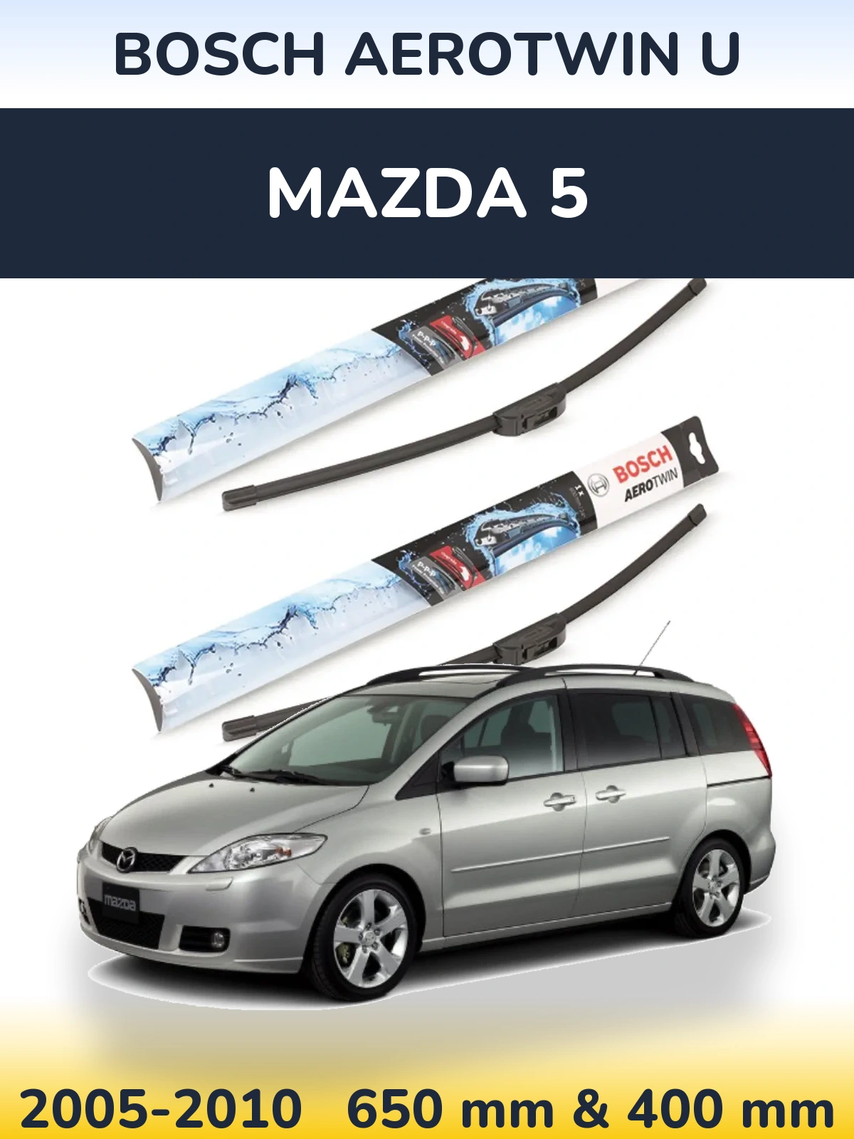 Front wiper blade set BOSCH AeroTwin U 650 & 400 mm for Mazda 5 2005-2010