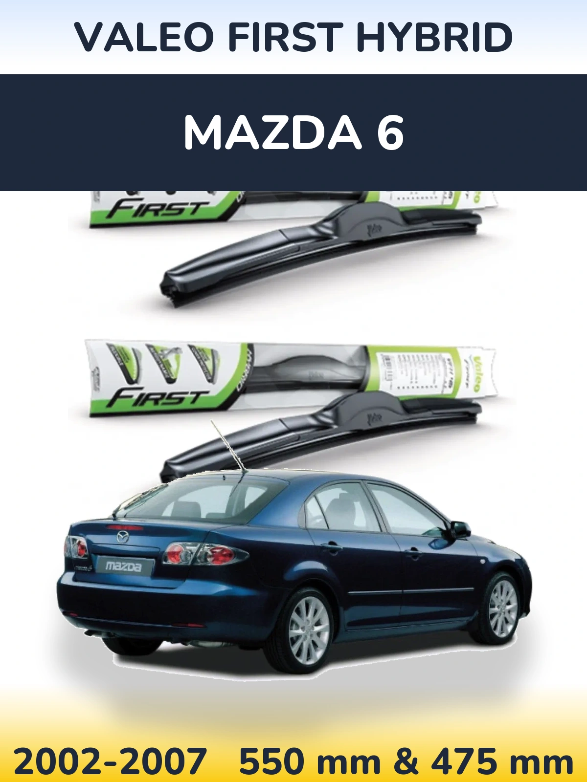 Front wiper blade set Valeo First Hybrid 550 & 475 mm for Mazda 6 2002-2007