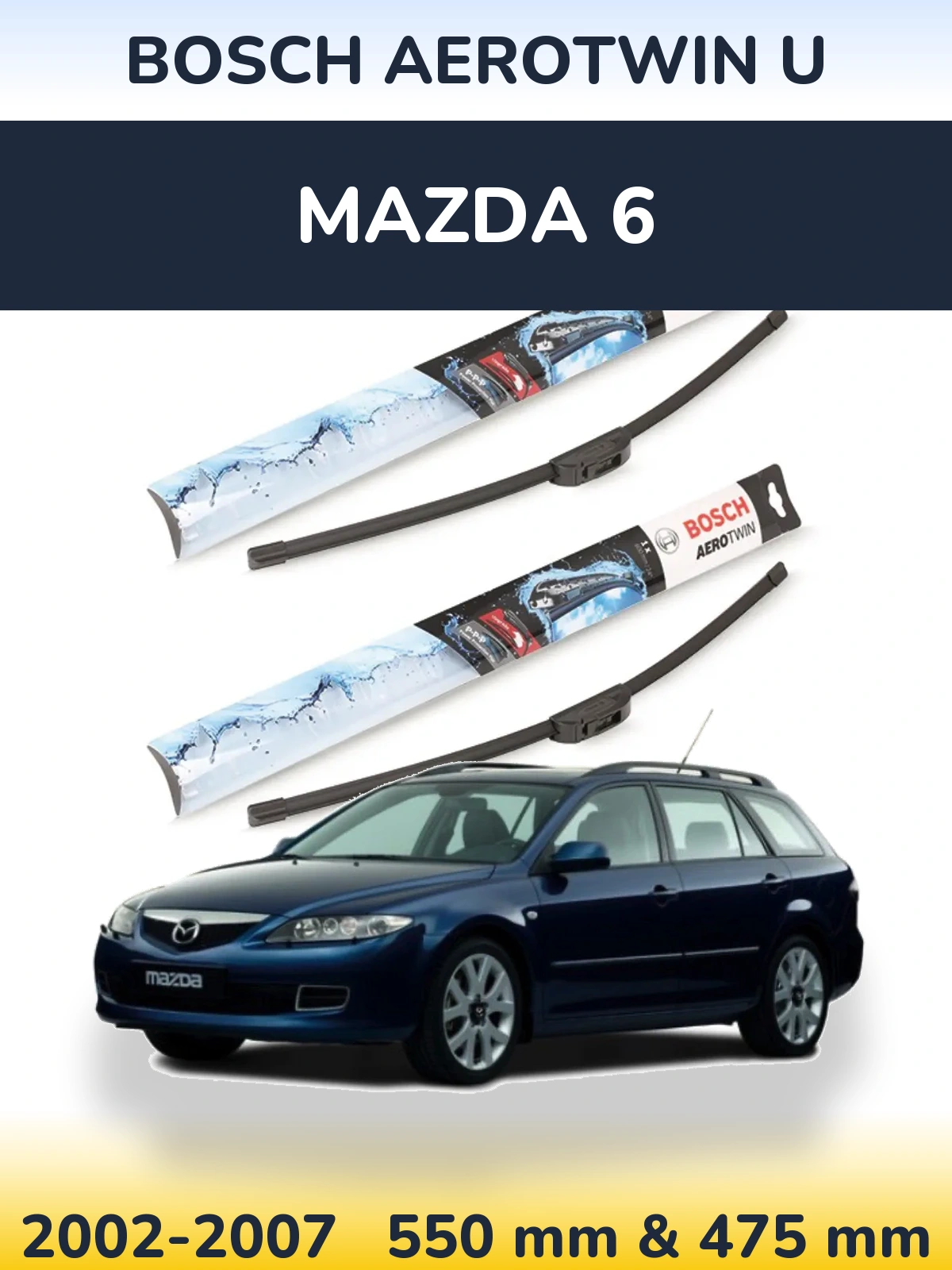 Front wiper blade set BOSCH AeroTwin U 550 & 475 mm for Mazda 6 2002-2007