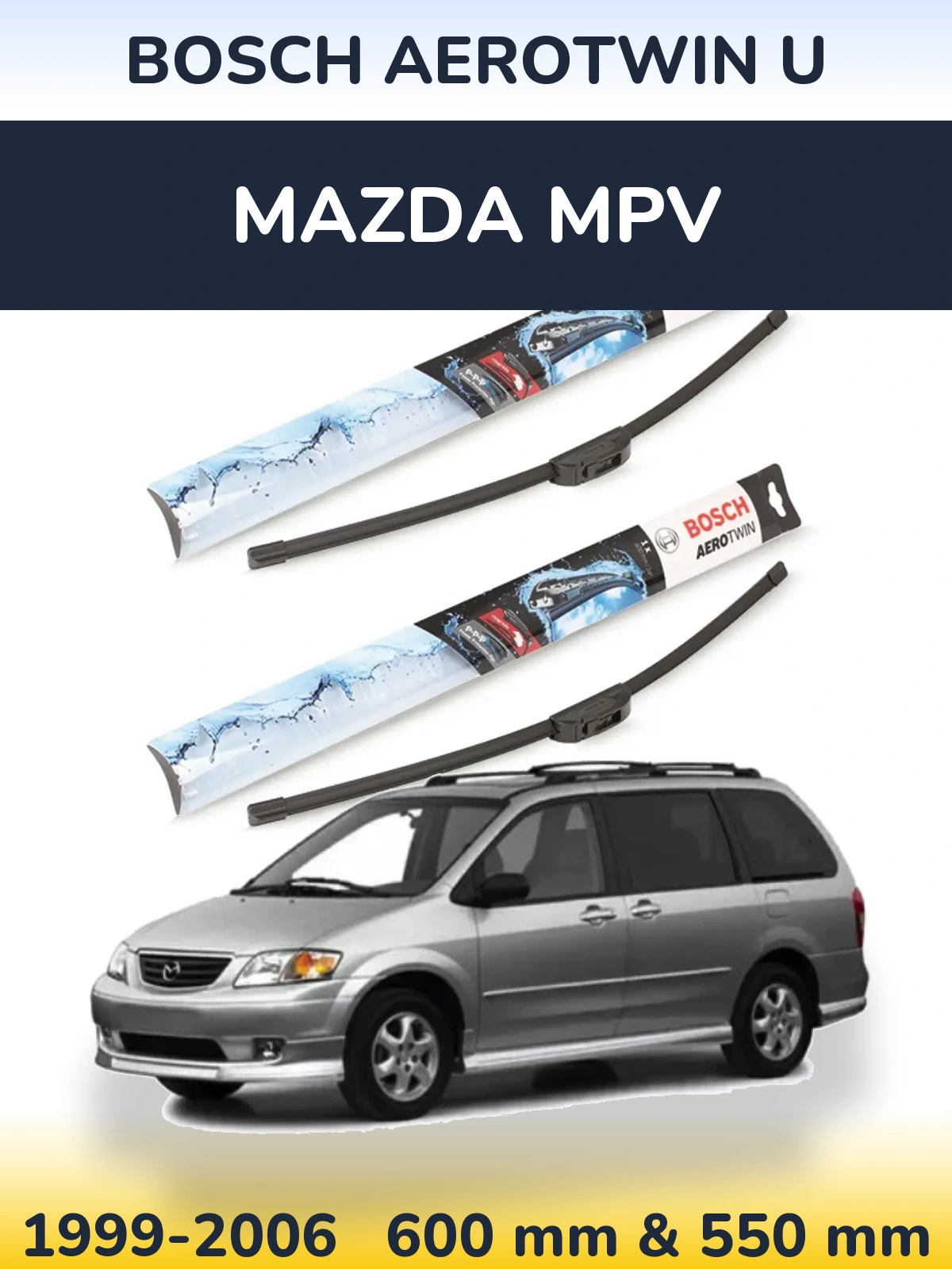 Front wiper blade set BOSCH AeroTwin U 600 & 550 mm for Mazda MPV 1999-2006