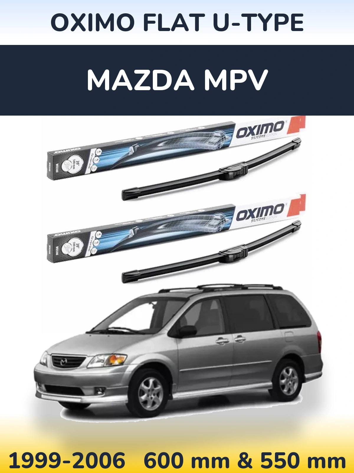 Front wiper blade set Oximo Flat U-type 600 & 550 mm for Mazda MPV 1999-2006
