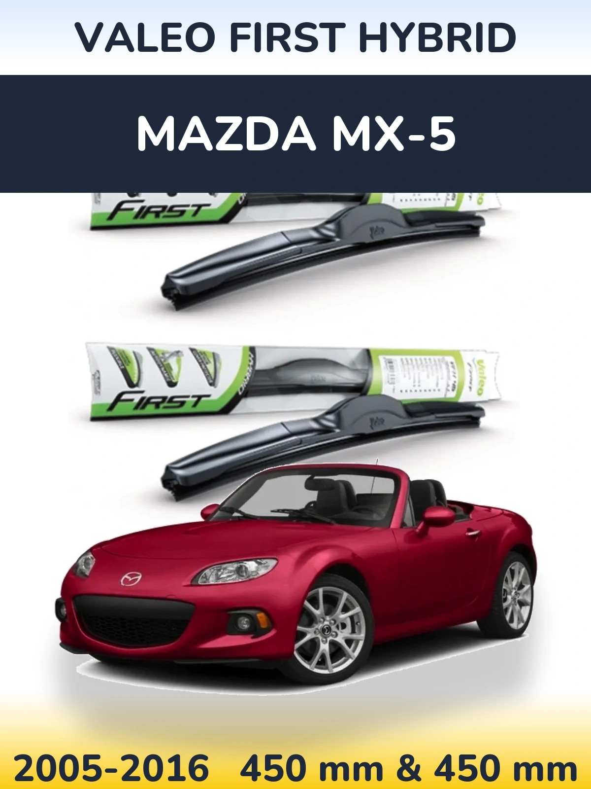 Front wiper blade set Valeo First Hybrid 450 & 450 mm for Mazda MX-5 2005-2016