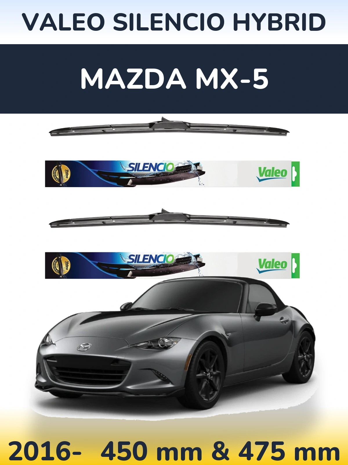 Front wiper blade set Valeo Silencio Hybrid 450 & 475 mm for Mazda MX-5 2016-2026