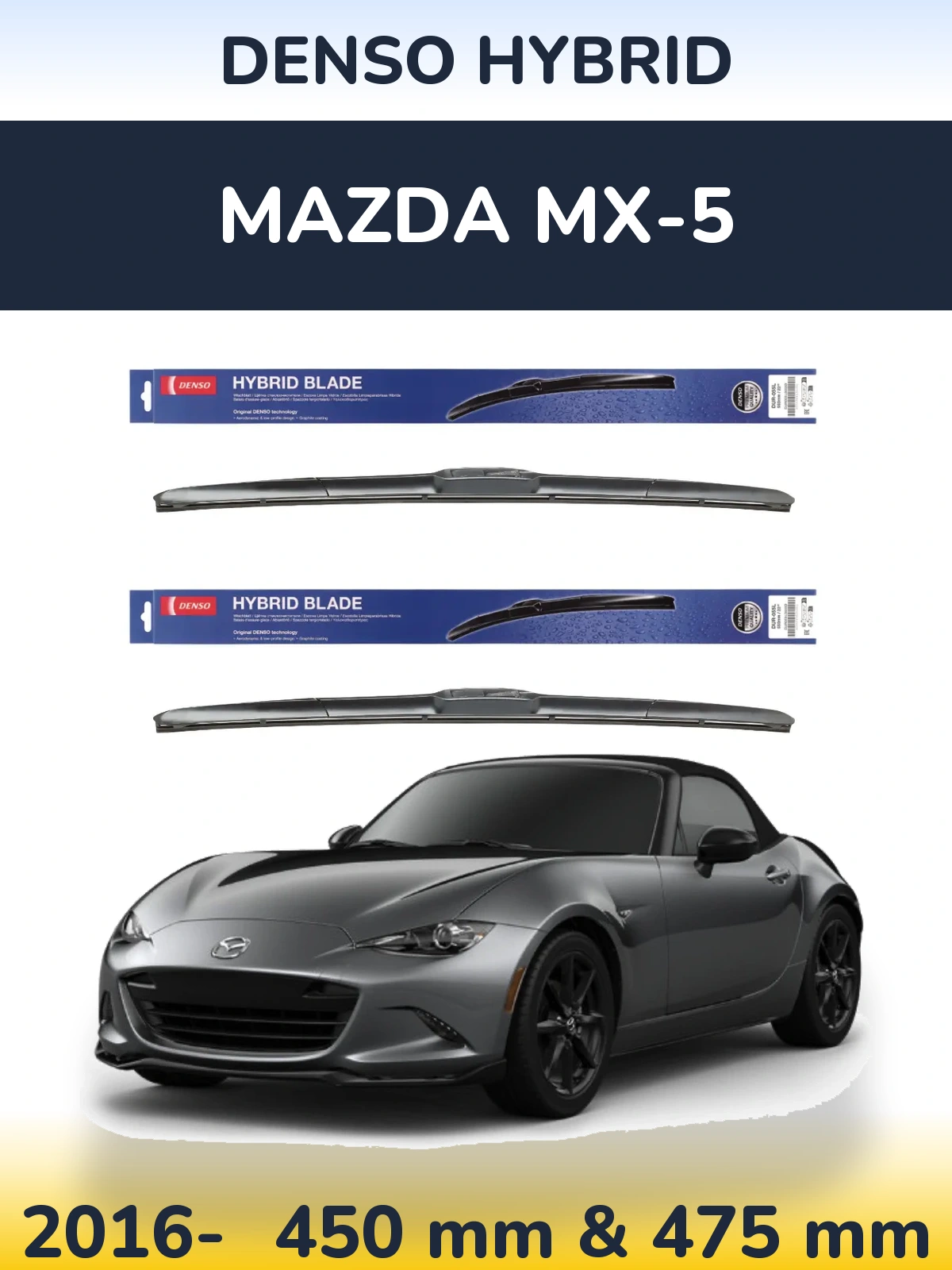 Front wiper blade set Denso Hybrid 450 & 475 mm for Mazda MX-5 2016-2026