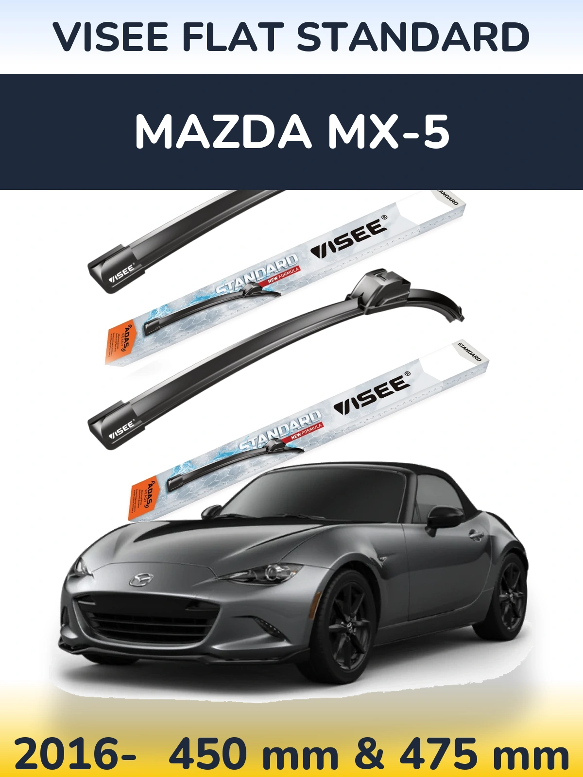 Front wiper blade set VISEE FLAT STANDARD 450 & 475 mm for Mazda MX-5 2016-2026